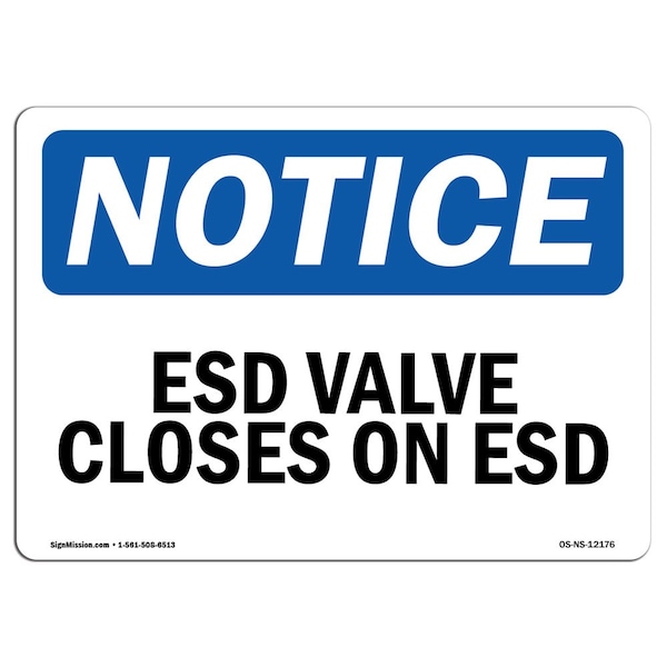 OSHA Notice Sign, ESD Valve Closes On ESD, 14in X 10in Rigid Plastic, 10" W, 14" L, Landscape